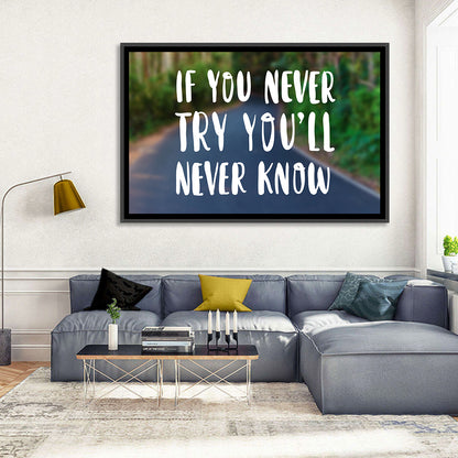 If You Never Try You’ll Never Know Quote Wall Art