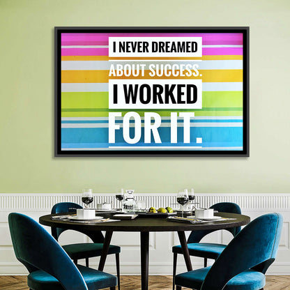 I Worked for It Wall Art