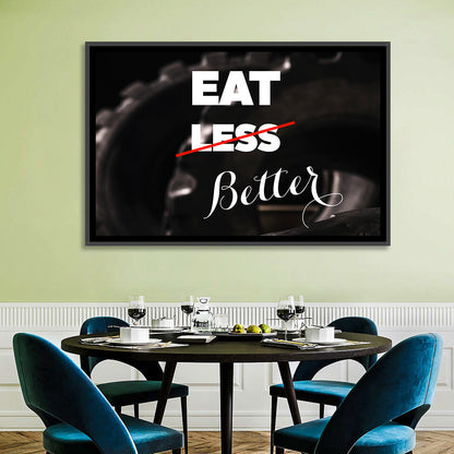 Eat Less, Better Motivation Quote Wall Art