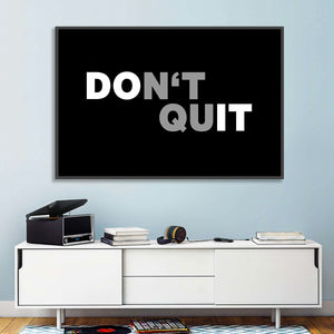 Don't Quit Wall Art