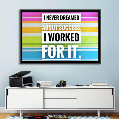 I Worked for It Wall Art