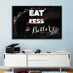 Eat Less, Better Motivation Quote Wall Art