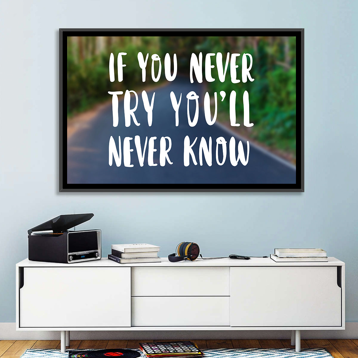 If You Never Try You’ll Never Know Quote Wall Art