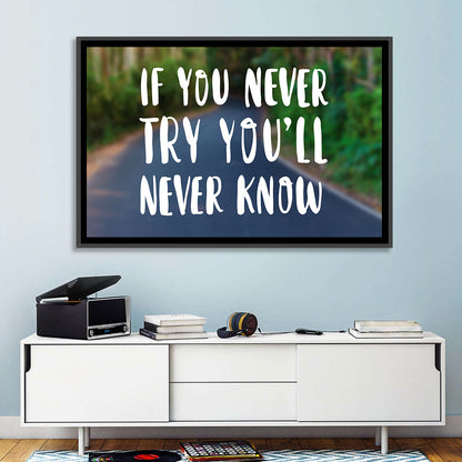 If You Never Try You’ll Never Know Quote Wall Art