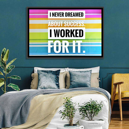 I Worked for It Wall Art