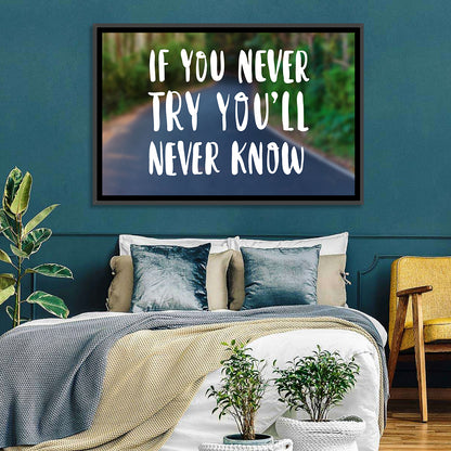 If You Never Try You’ll Never Know Quote Wall Art