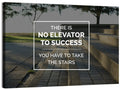 There Is No Elevator to Success Wall Art