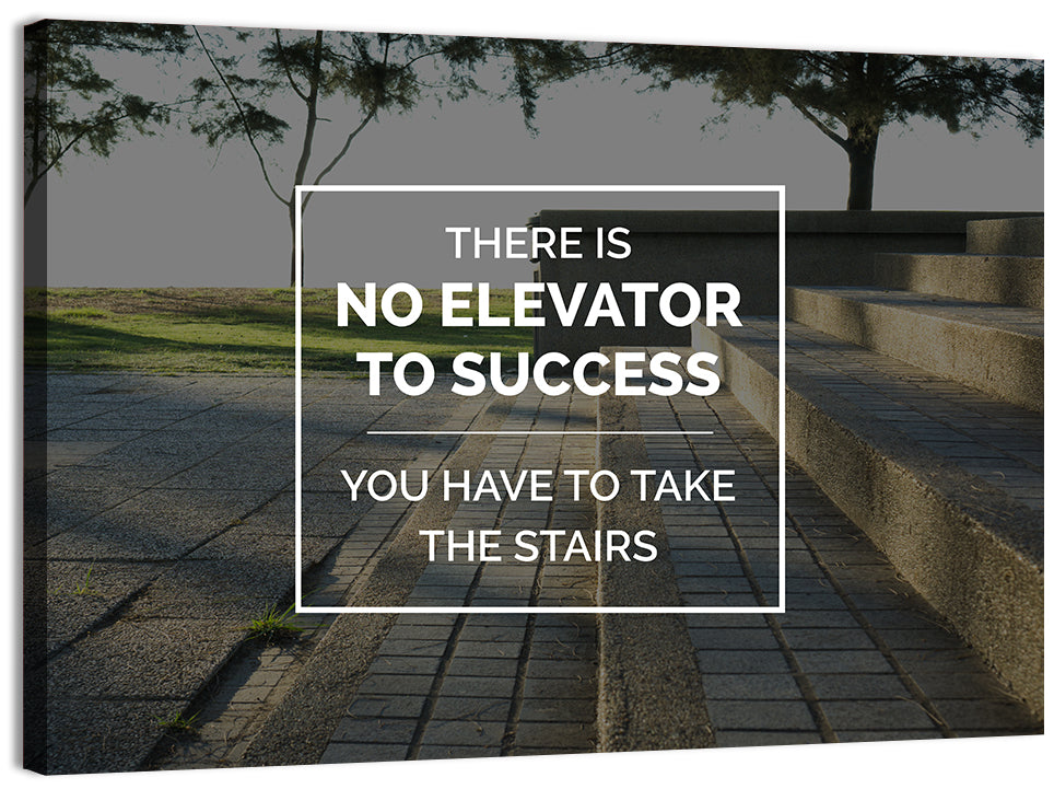 There Is No Elevator to Success Wall Art