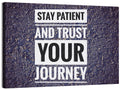 Stay Patient and Trust Your Journey Wall Art