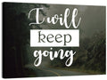 I Will Keep Going Wall Art
