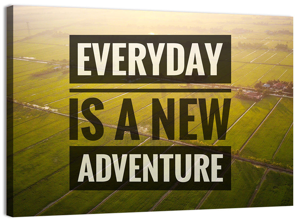 Everyday Is a New Adventure Wall Art
