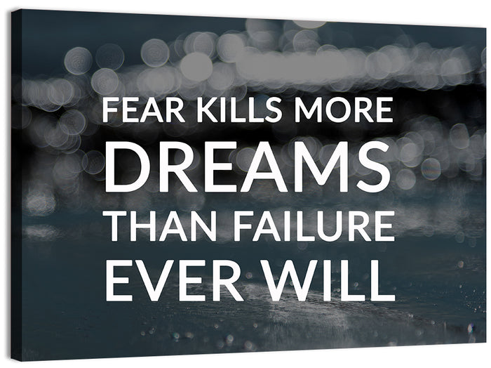 Fear Kills More Dreams Typography Wall Art as a canvas print