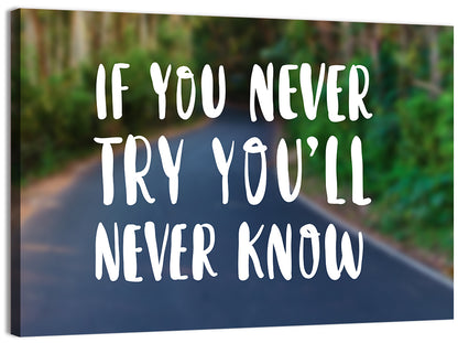 If You Never Try You’ll Never Know Quote Wall Art