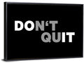Don't Quit Minimalist Typography Wall Art