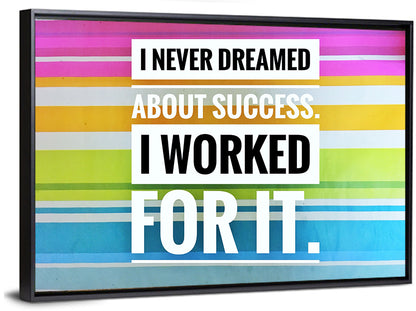 I Worked for It Wall Art