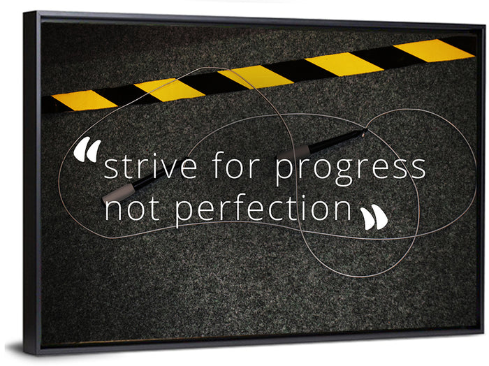 Strive for Progress Not Perfection Wall Art as a framed canvas