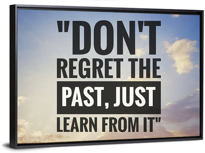 Don't Regret Past Learn From It Wall Art