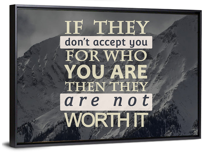 They Are Not Worth It Wall Art as a framed canvas