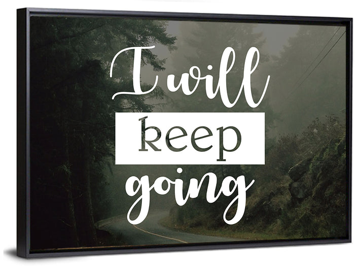 I Will Keep Going Wall Art as a framed canvas