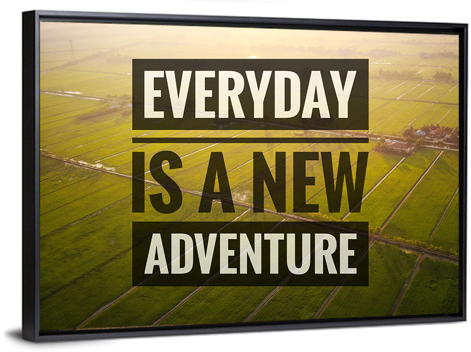 Everyday Is a New Adventure Wall Art