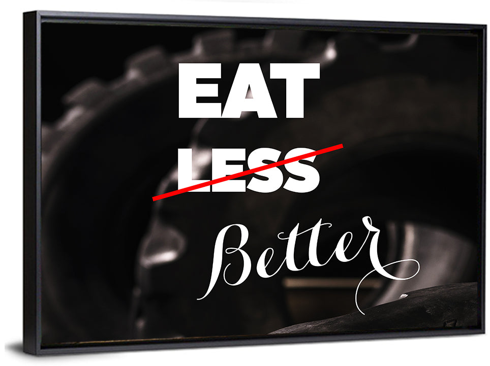 Eat Less, Better Motivation Quote Wall Art