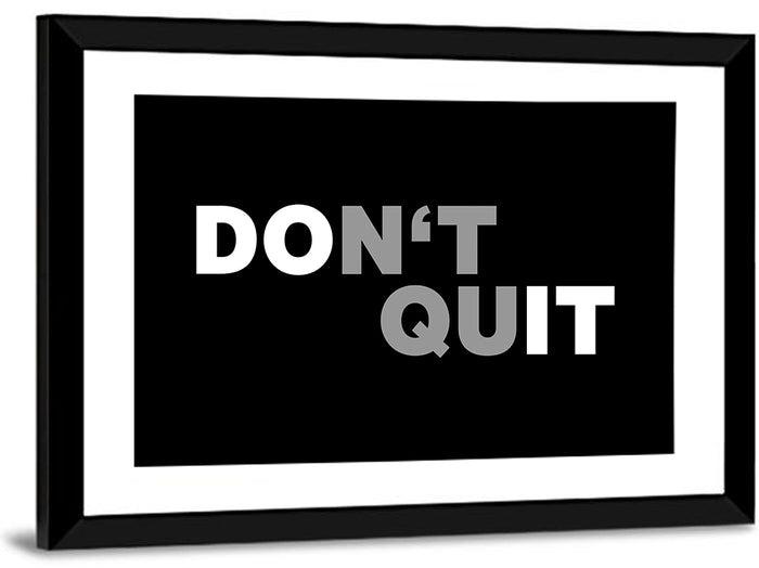 Don't Quit Minimalist Typography Wall Art as a framed print