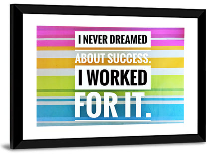 I Worked for It Wall Art