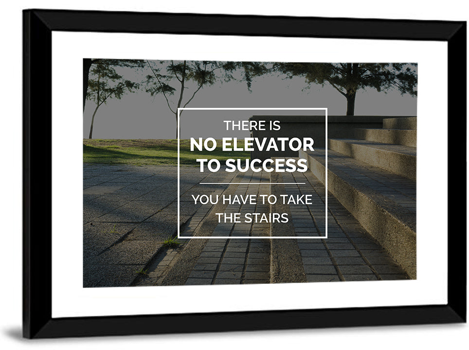 There Is No Elevator to Success Wall Art