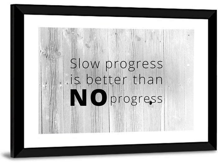 Slow Progress Better Than No Progress, Rustic Gray Wall Art as a framed print