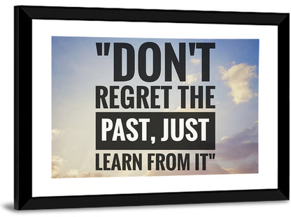 Don't Regret Past Learn From It Wall Art