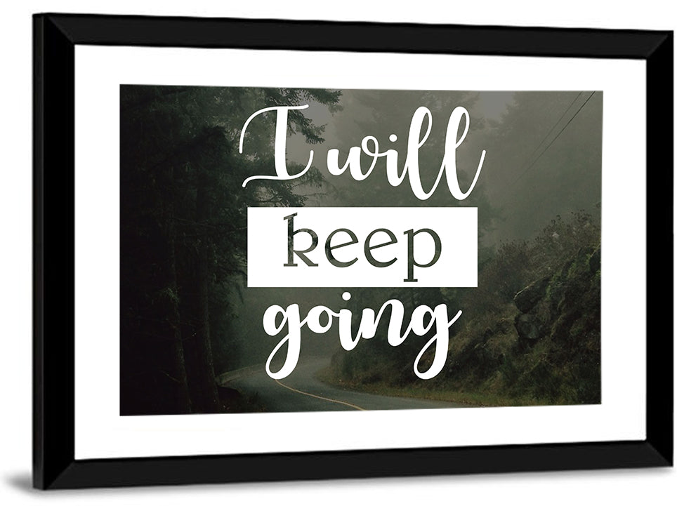 I Will Keep Going Wall Art
