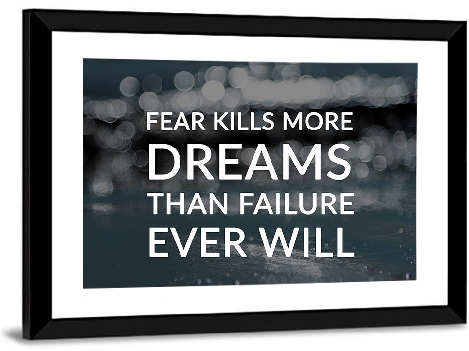 Fear Kills More Dreams Typography Wall Art