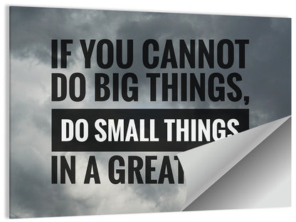 Do Small Things in Great Way Wall Art