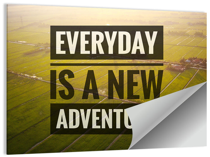Everyday Is a New Adventure Wall Art as a poster print