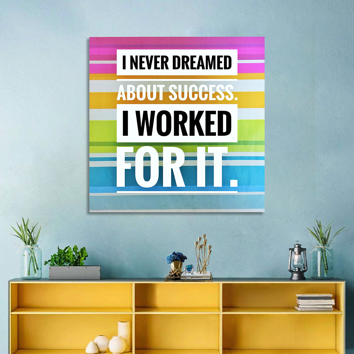 I Worked for It Wall Art