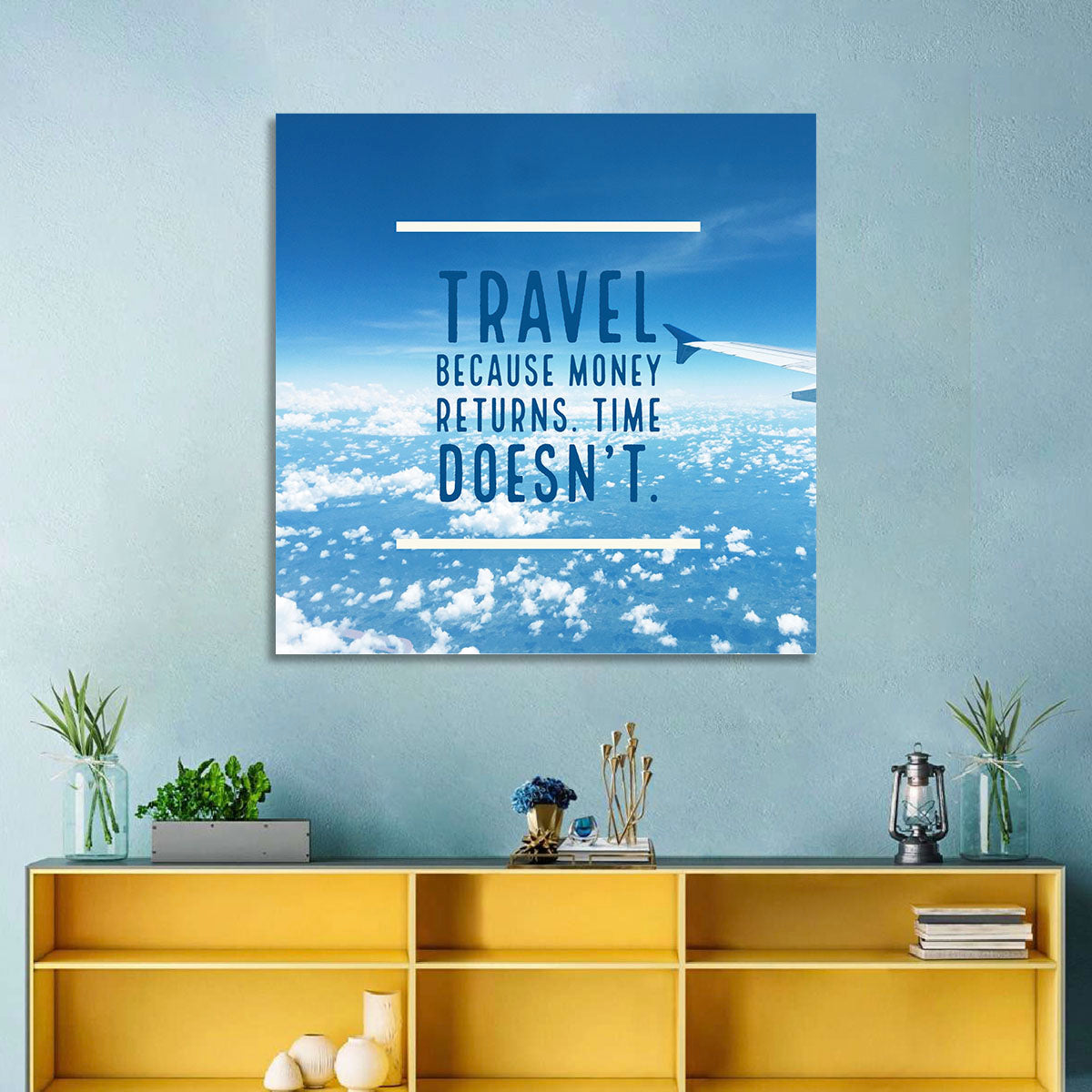 Travel Because Money Returns Quote Wall Art in a room, square