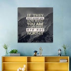 They Are Not Worth It Wall Art