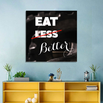 Eat Less, Better Motivation Quote Wall Art