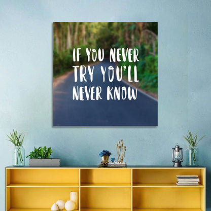 If You Never Try You’ll Never Know Quote Wall Art