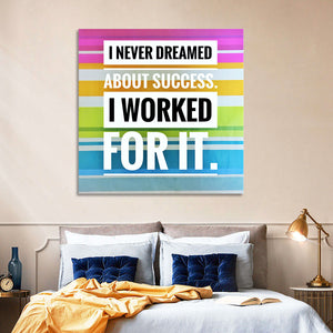 I Worked For Success Wall Art