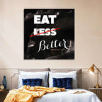 Eat Less, Better Motivation Quote Wall Art
