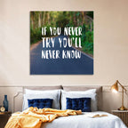 If You Never Try You’ll Never Know Quote Wall Art