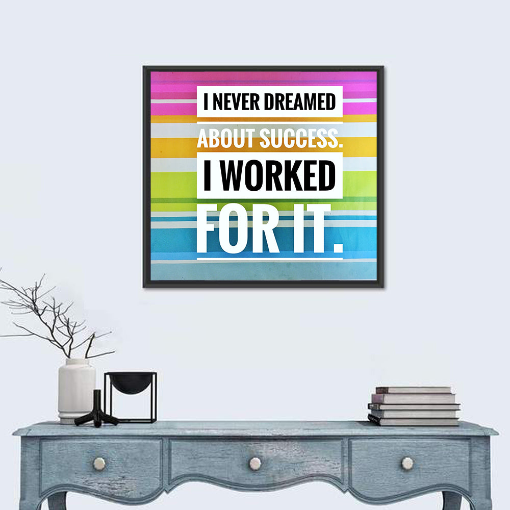 I Worked for It Wall Art