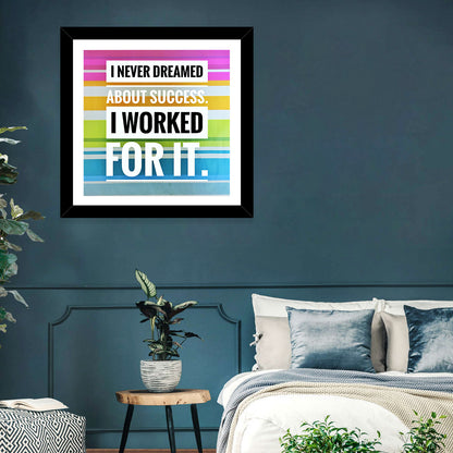 I Worked for It Wall Art