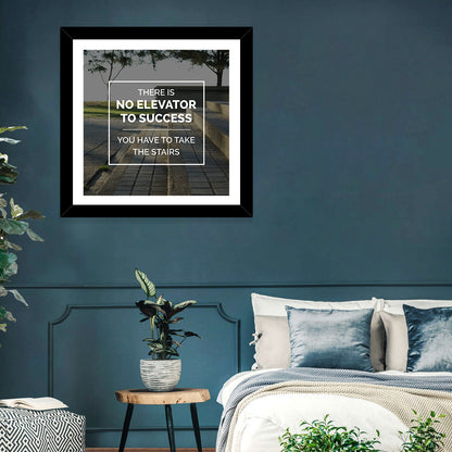 There Is No Elevator to Success Wall Art