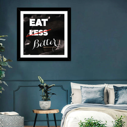 Eat Less, Better Motivation Quote Wall Art