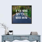 If You Never Try You’ll Never Know Quote Wall Art