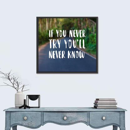 If You Never Try You’ll Never Know Quote Wall Art