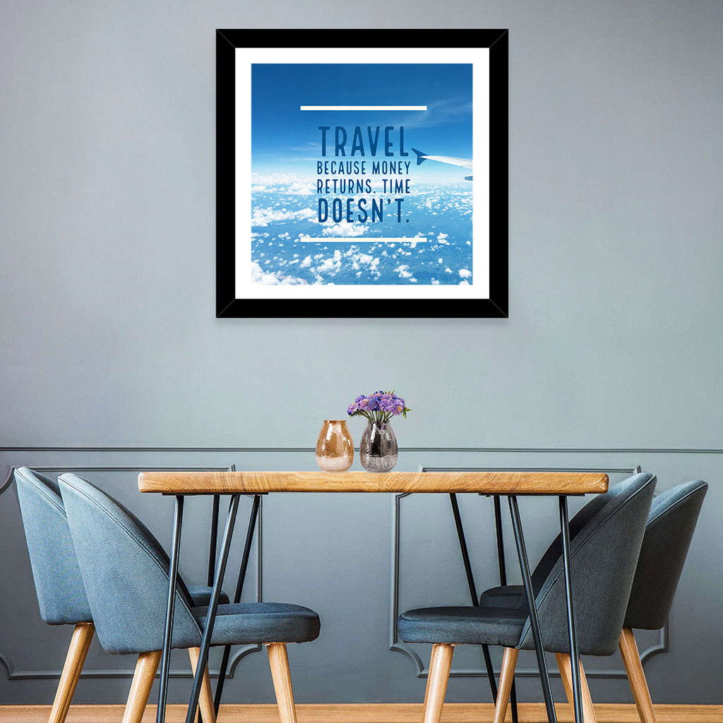 Travel Because Money Returns Quote Wall Art