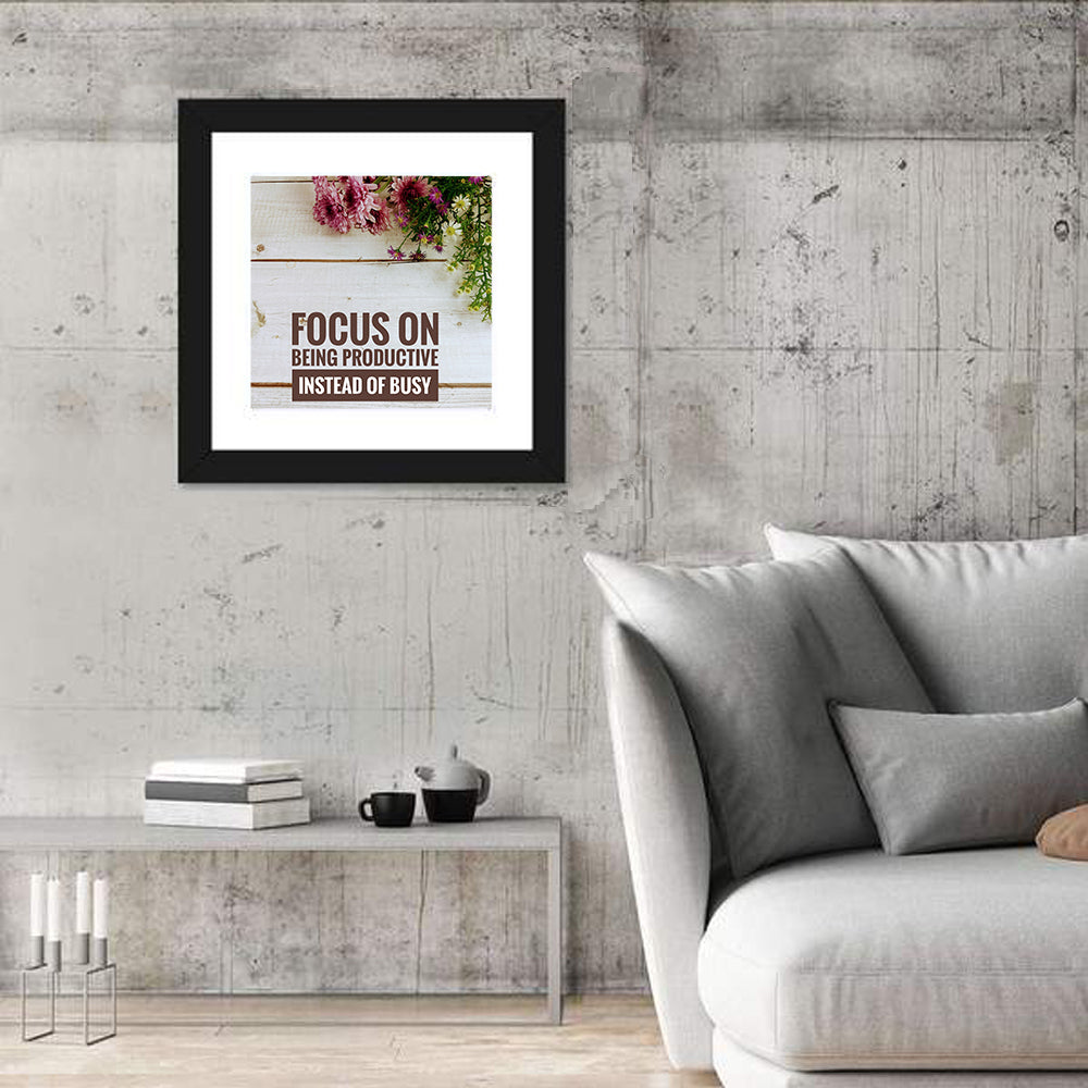 Focus on Being Productive Instead of Busy Wall Art